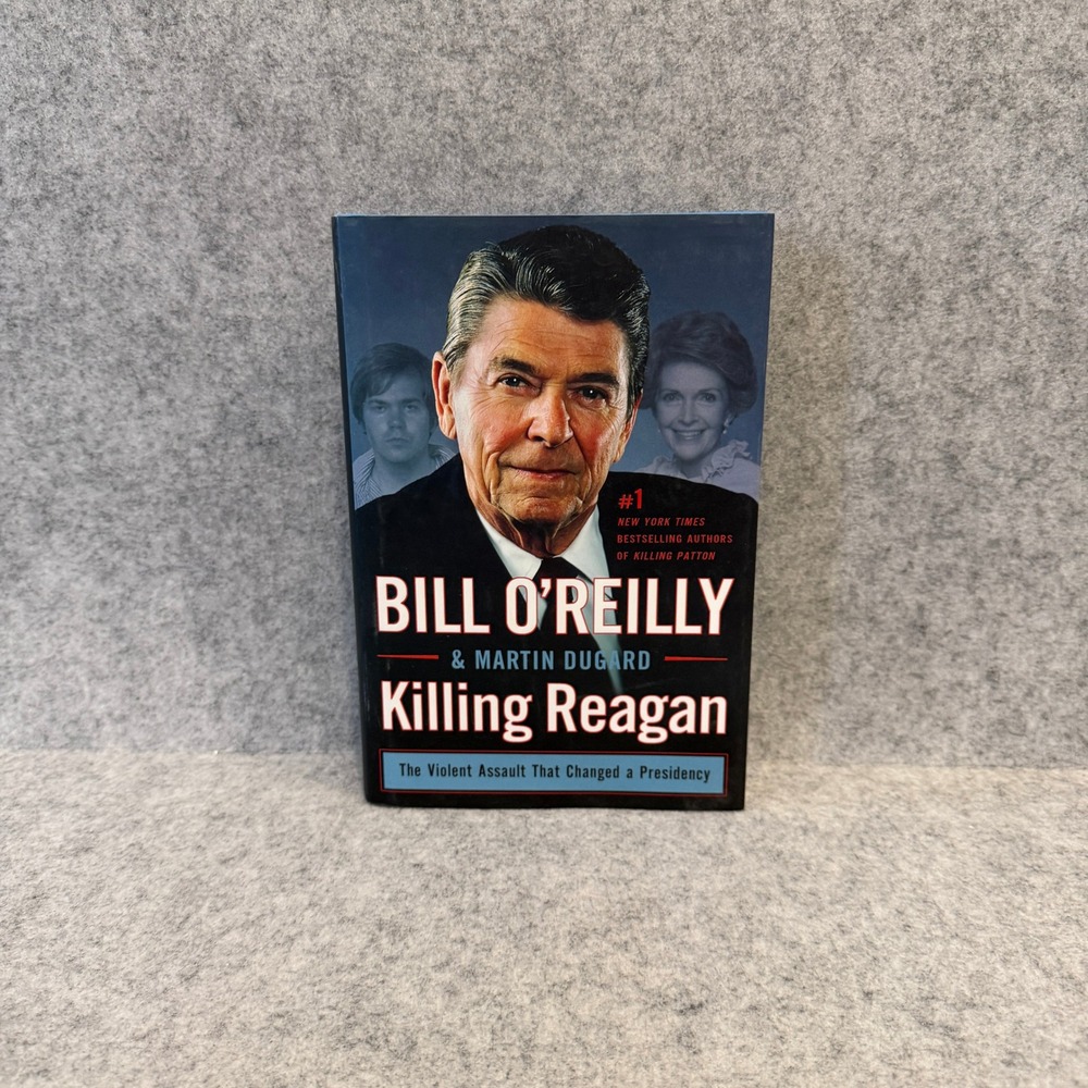 Killing Reagan: The Violent Assault That Changed a Presidency, Hardcover